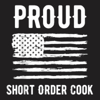 Proud Short Order Cook Profession American Flag T Shirt T-shirt | Artistshot