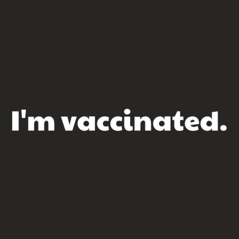 I'm Vaccinated Ladies Fitted T-Shirt by EliGWhiteIii | Artistshot