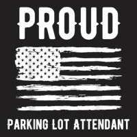 Proud Parking Lot Attendant Profession American Flag T Shirt T-shirt | Artistshot