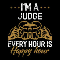 I'm A Judge Every Hour Is Happy Hour  For Judges Cropped Sweater | Artistshot