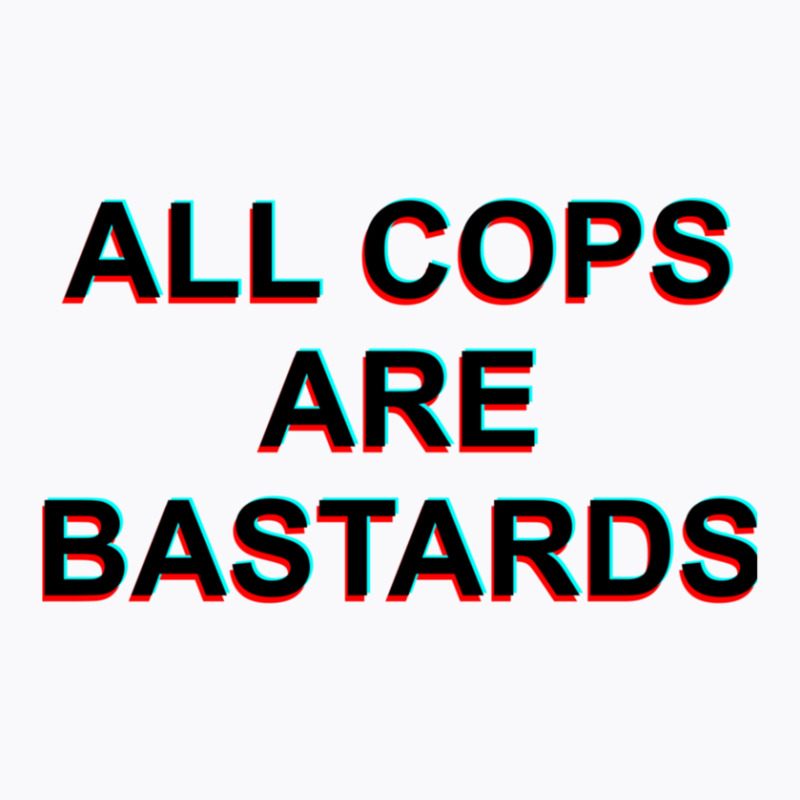 Yes All Cops 1 T-shirt | Artistshot