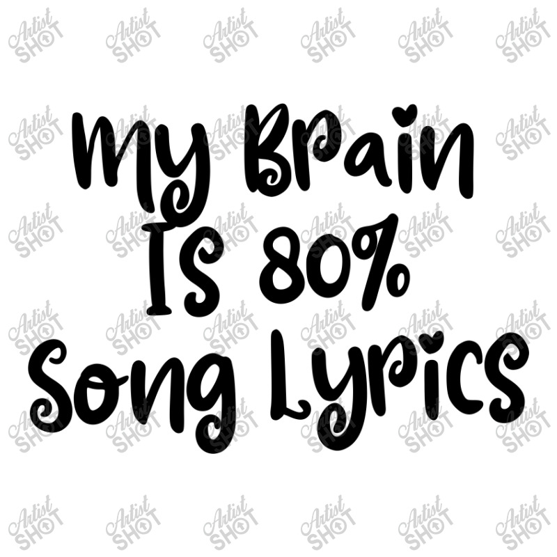 My Brain Is 80% Song Lyrics Unisex Hoodie | Artistshot