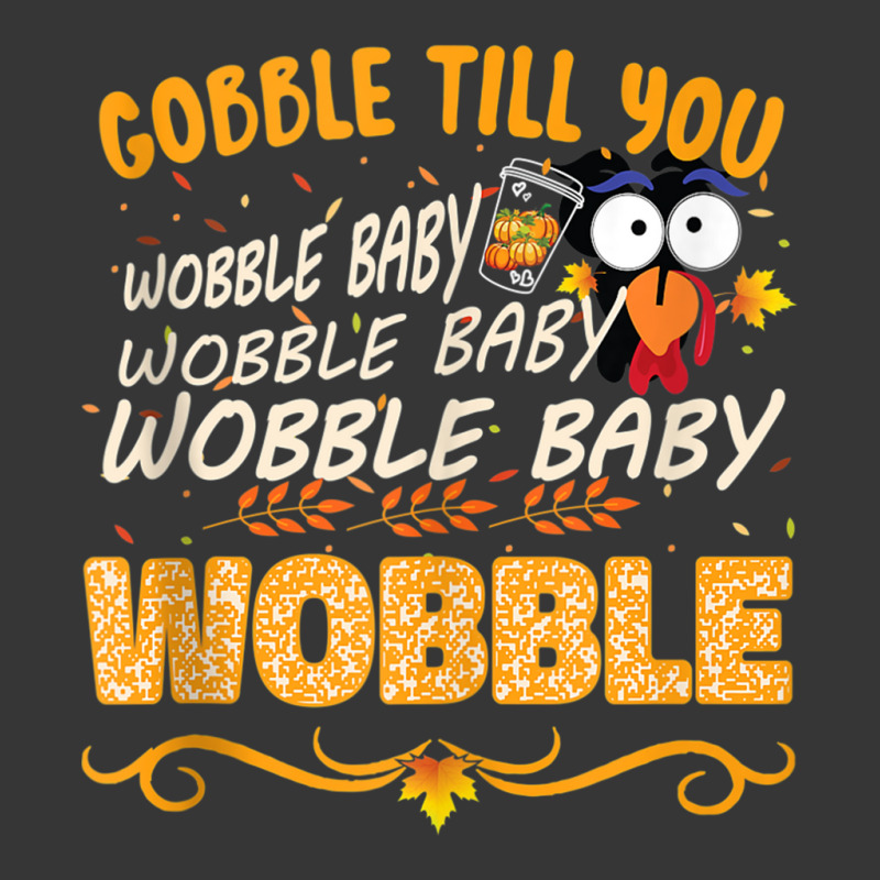 Gobble Till You Wobble Baby Wobble Turkey Gift Tank Top Toddler Hoodie | Artistshot