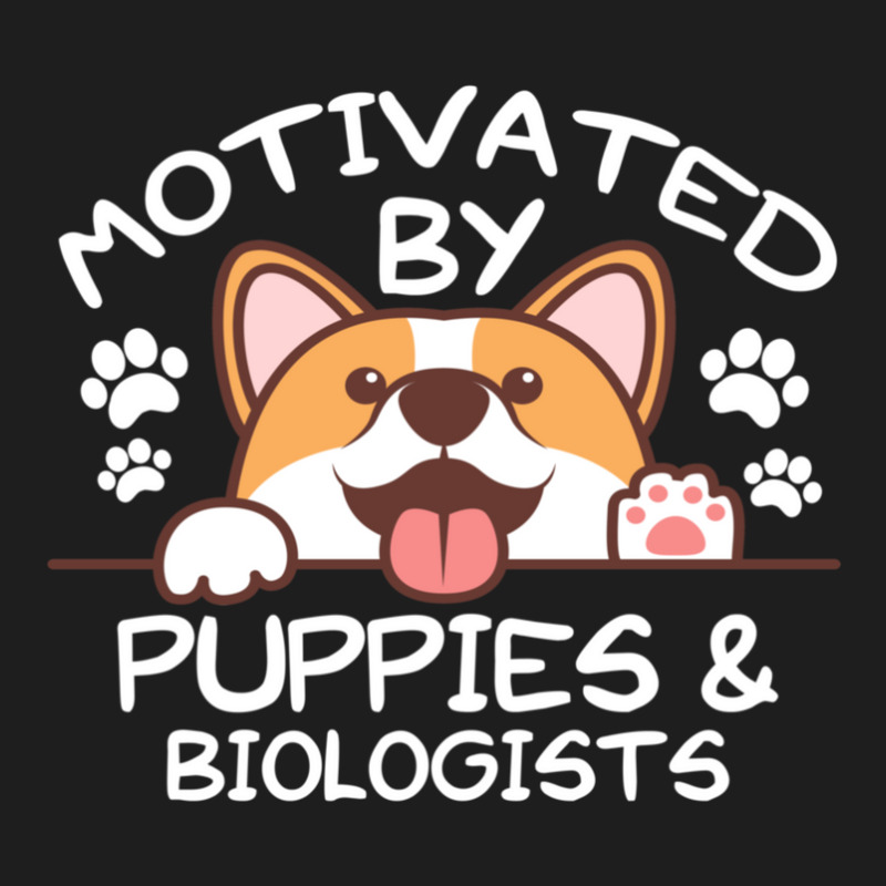 Motivated By Puppies And Biologists  For Biologists Classic T-shirt | Artistshot