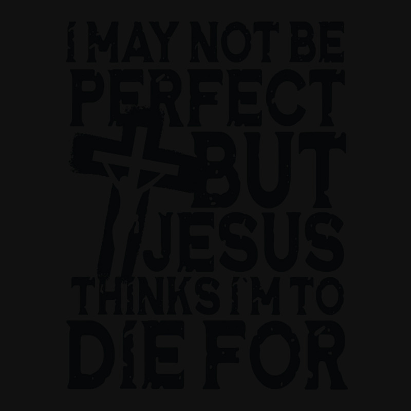 I May Not Be Perfect But Jesus Thinks I'm To Die For Fanny Pack | Artistshot