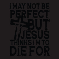 I May Not Be Perfect But Jesus Thinks I'm To Die For Waist Apron | Artistshot