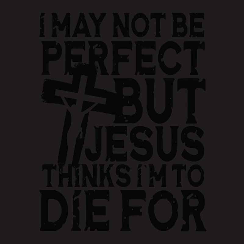 I May Not Be Perfect But Jesus Thinks I'm To Die For Waist Apron | Artistshot