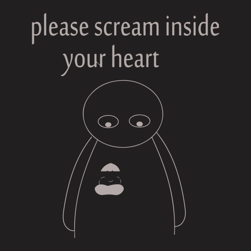 Scream Inside Your T-shirt | Artistshot