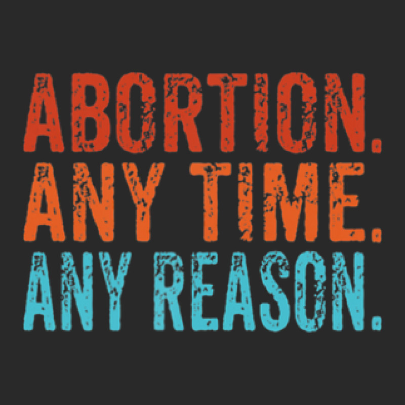 Abortion Any Time Any Reason Vintage Retro Pro-choice Toddler T-shirt by eldawysnpolv | Artistshot