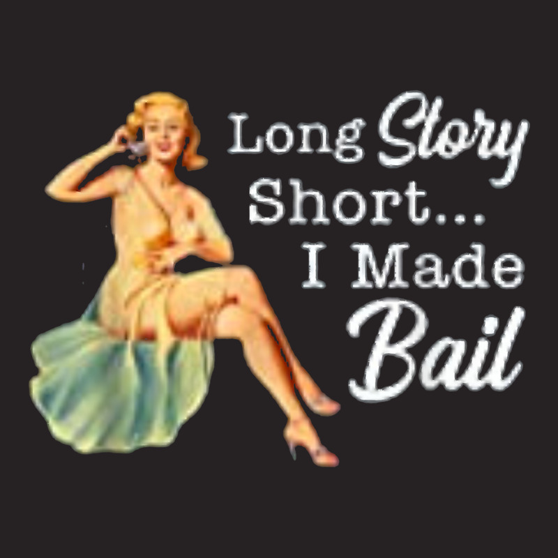 Long Story Short I Made Bail T Shirt Vintage Cap | Artistshot