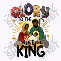 Glory To The Newborn King Black Jesus Tank Top | Artistshot