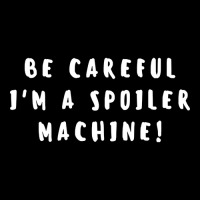 Be Careful, I'm A Spoiler Machine! Kids Cap | Artistshot