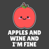 Apples And Wine And I'm Fine Vintage T-shirt | Artistshot