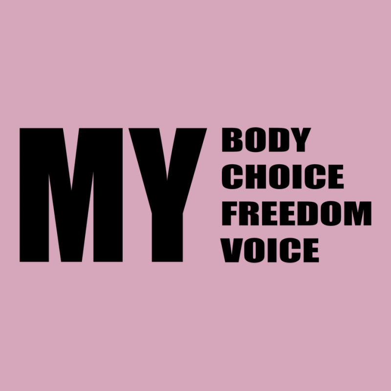 My Body My Choice My Freedom My Quote Humor Classic T-shirt by kvitkocer7 | Artistshot