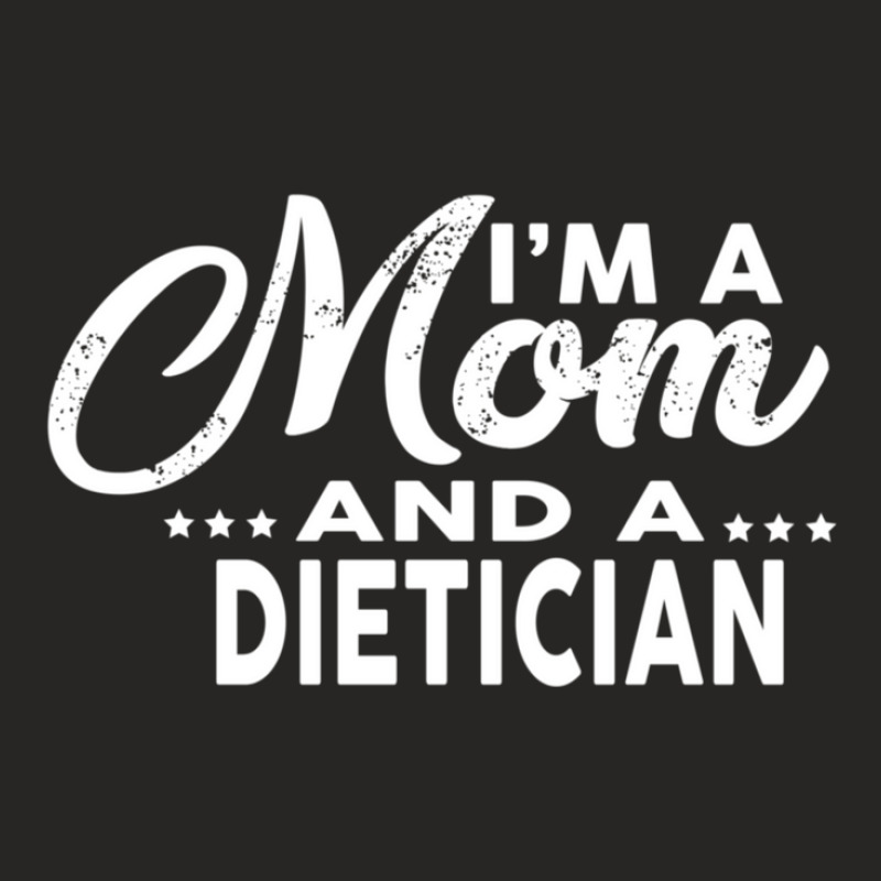 I'm A Mom And A Dietician  For Dieticians Ladies Fitted T-Shirt by ThomasWaters | Artistshot