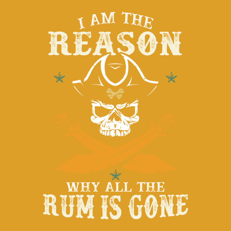 I Am The Reason Why All The Rum Is Gone  Pirate Skull Gift Hipster T-Shirt by lybohasmanop | Artistshot