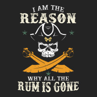 I Am The Reason Why All The Rum Is Gone  Pirate Skull Gift Hipster 3/4 Sleeve Shirt | Artistshot