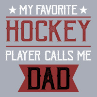 My Favorite Hockey Player Calls Me Dad For Dark Tank Dress | Artistshot