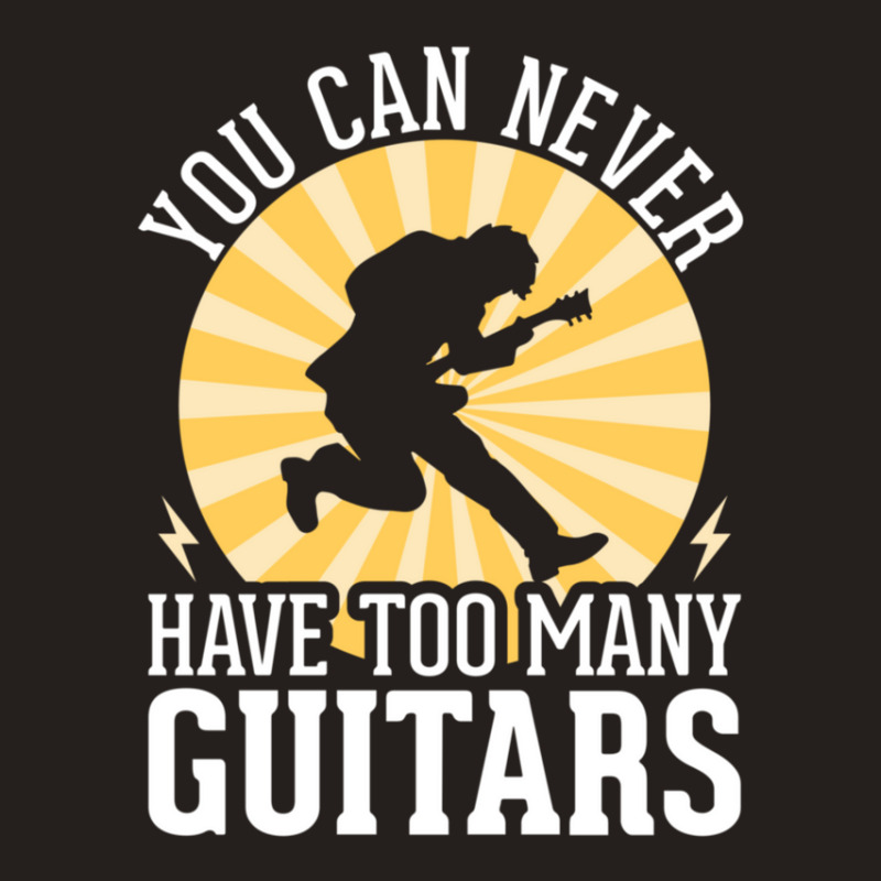 You Can Never Have Too Many Guitars 1 Tank Top | Artistshot