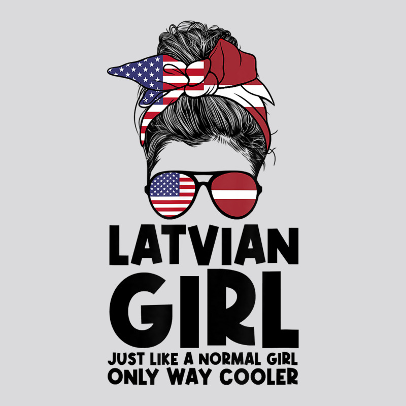 Latvian Girl Just Like A Normal Girl Only Way Cooler Latvia T Shirt Women's Triblend Scoop T-shirt by benoirme | Artistshot