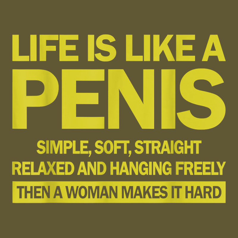 Life Is Like A Penis Simple Soft Straight Relaxed Hanging T Shirt Vintage Short | Artistshot