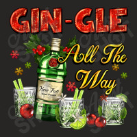 Gin`gle All The Way With Bottle And Cocktails Ladies Fitted T-shirt | Artistshot