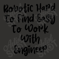 Robotic Hard To Find Easy To Work With Engineer Champion Hoodie | Artistshot