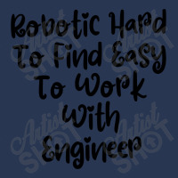 Robotic Hard To Find Easy To Work With Engineer Men Denim Jacket | Artistshot