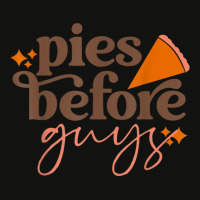 Funny Thanksgiving Pies Before Guys For Women And Girls Scorecard Crop Tee | Artistshot