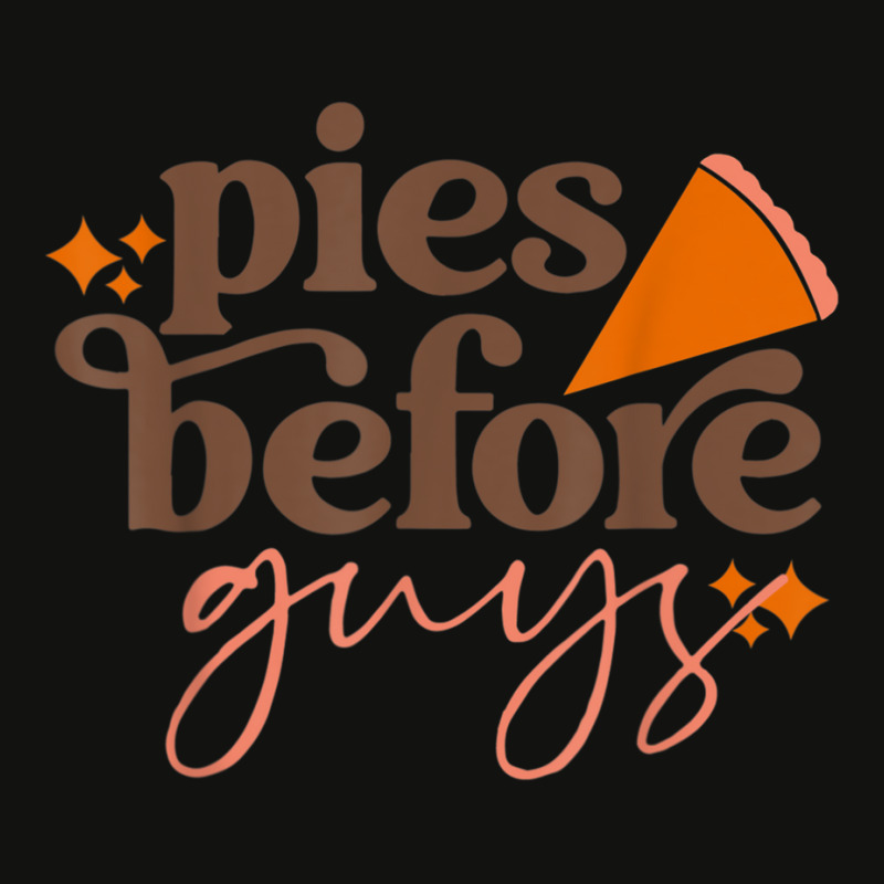 Funny Thanksgiving Pies Before Guys For Women And Girls Scorecard Crop Tee by CoreyMartinPeters | Artistshot