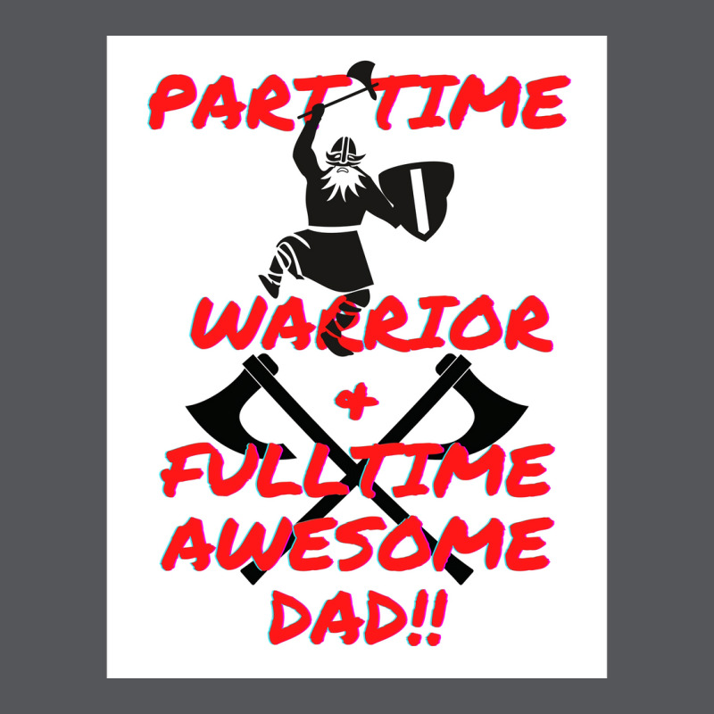 Part Time Warrior And Fulltime Awesome Dad  Travel Nature Ladies Fitted T-Shirt by zoltekguto | Artistshot