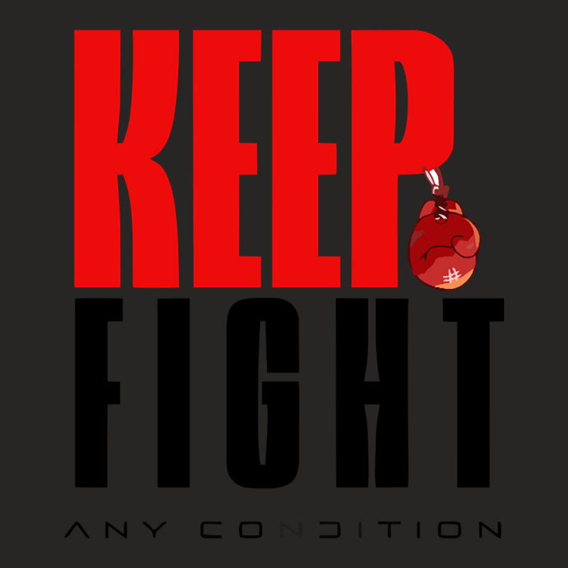 Keep Fight Any Condition Ladies Fitted T-Shirt by hawksreminds130 | Artistshot