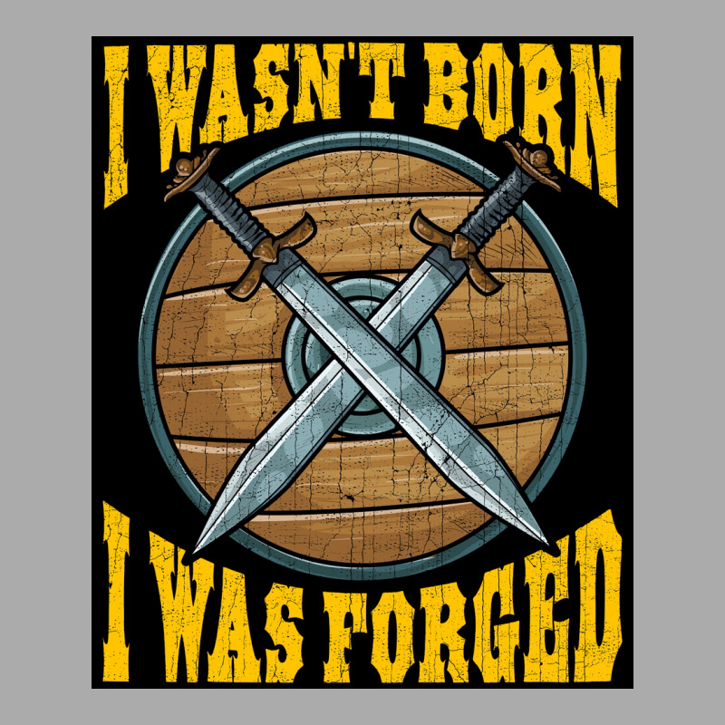 Funny I Wasnx27t Born I Was Forged Viking Warrior  Music Gift T-shirt | Artistshot