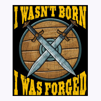 Funny I Wasnx27t Born I Was Forged Viking Warrior  Music Gift Tank Top | Artistshot