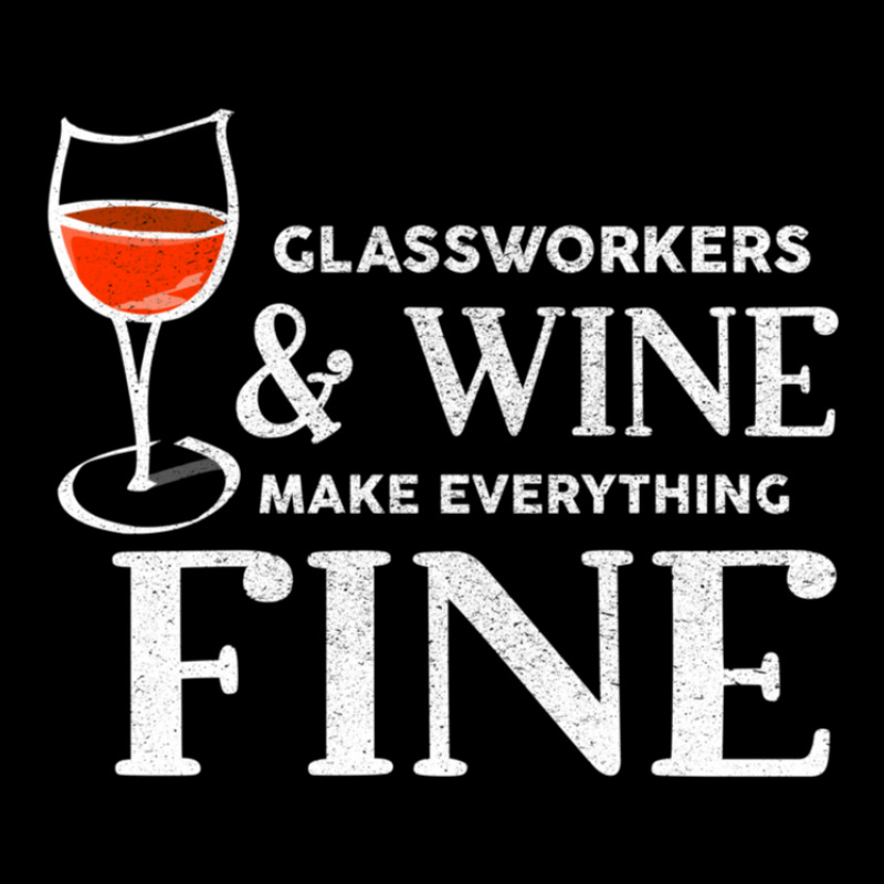 Glassworkers And Wine Make Everything Fine  Glassworker Pocket T-shirt | Artistshot