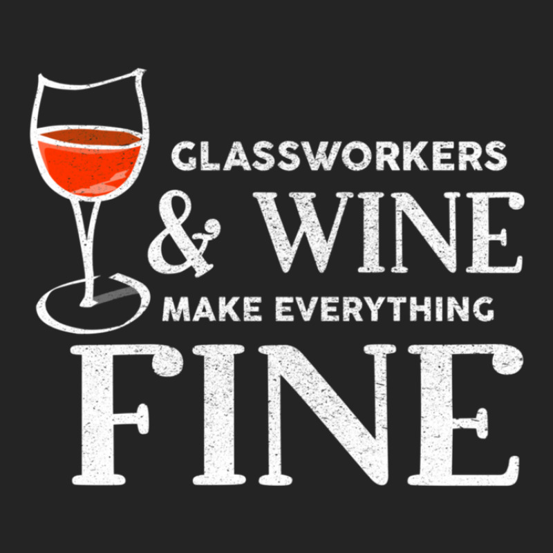 Glassworkers And Wine Make Everything Fine  Glassworker 3/4 Sleeve Shirt | Artistshot