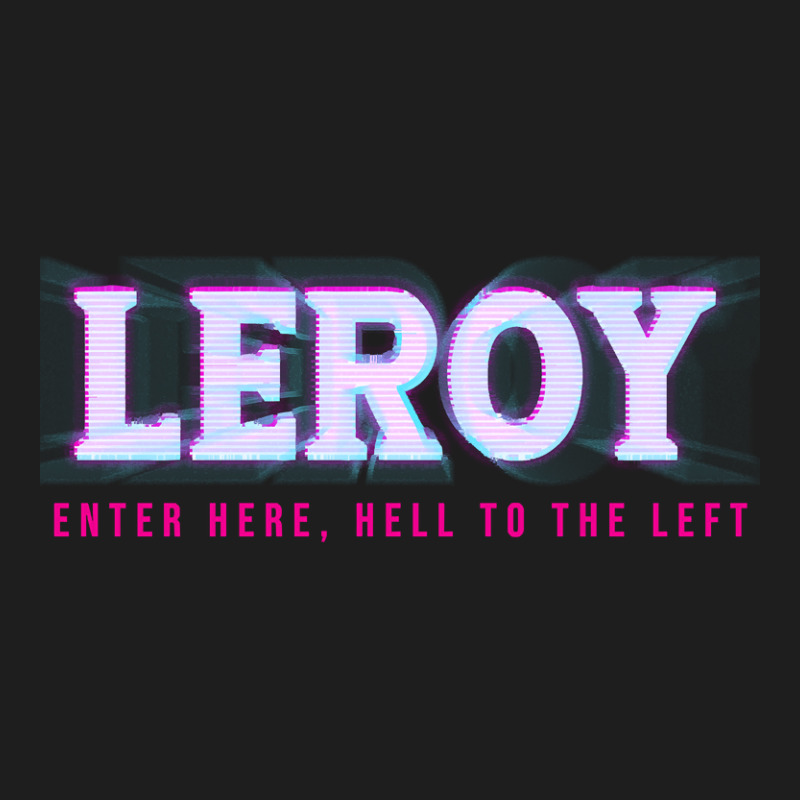 Leroy Enter Here, Hell To The Left Classic T-shirt by gaugebayou45 | Artistshot