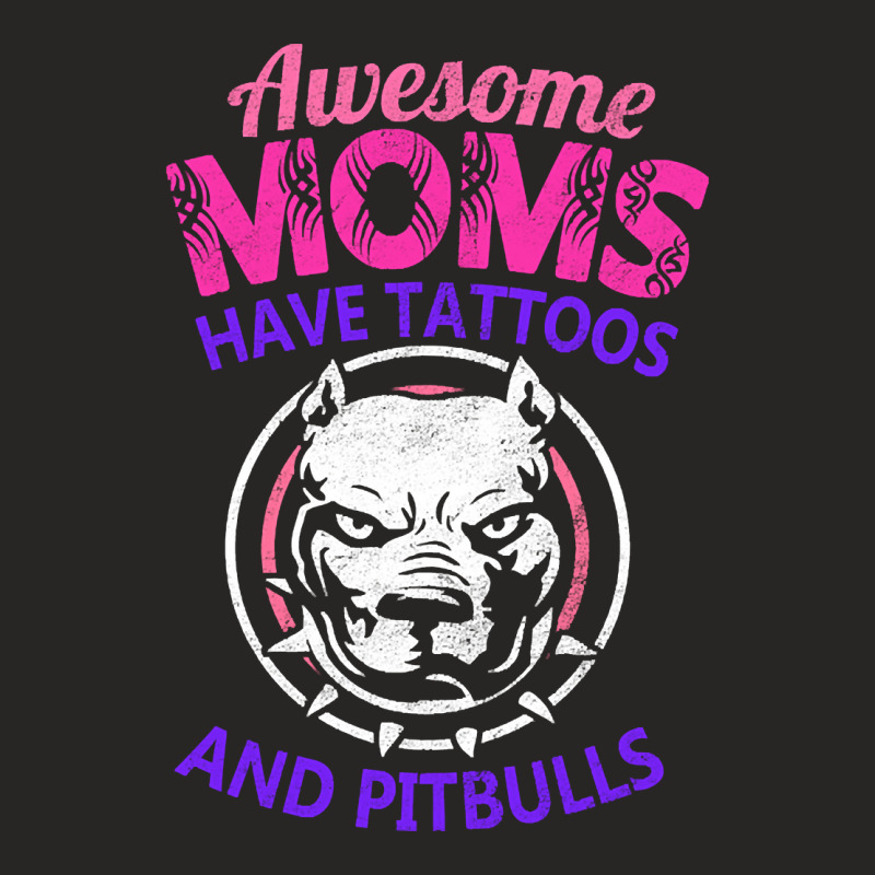 Awesome Moms Have Tattoos And Pitbulls Mother's Day Ladies Fitted T-Shirt by dealgummy642 | Artistshot