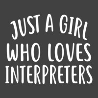 Just A Girl Who Loves Interpreters  For Interpreter Vintage T-shirt | Artistshot