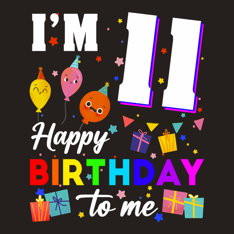 Eleven 11yr 11th Birthday Happy Birthday Boy 11 Years Old Tank Top by joanmouse000 | Artistshot