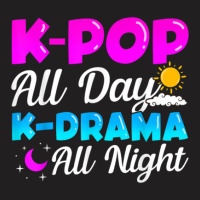 Kpop All Day Kdrama All Night T-shirt | Artistshot