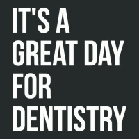 Awesome And Funny It Is A Great Day For Dentistry Dentist Dentists Den Women's Triblend Scoop T-shirt | Artistshot