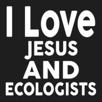 I Love Jesus And Ecologists  For Ecologist Classic T-shirt | Artistshot