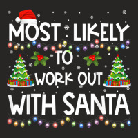 Most Likely To Work Out With Santa Family Christmas Holiday T Shirt Ladies Fitted T-shirt | Artistshot