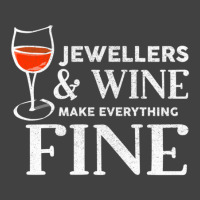 Jewellers And Wine Make Everything Fine For Jeweller Vintage T-shirt | Artistshot