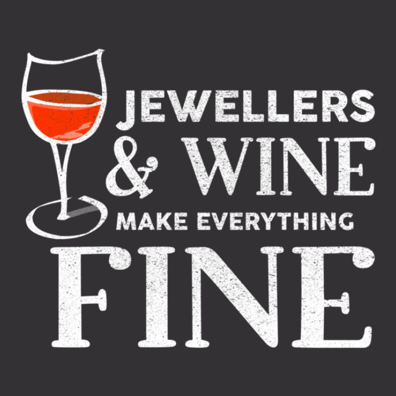 Jewellers And Wine Make Everything Fine For Jeweller Vintage Hoodie And Short Set | Artistshot