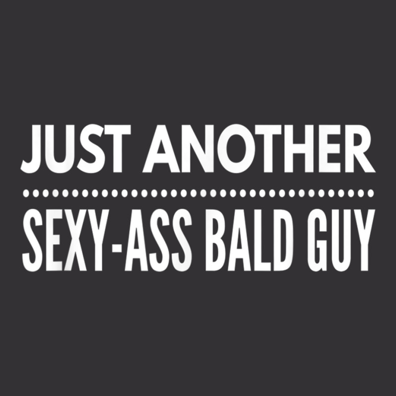 Mens Just Another Sexy Ass Bald Guy, By Yoray T Shirt Vintage Short | Artistshot