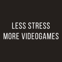 Less Stress More Videogames Tank Top | Artistshot