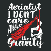 Aerialist I Don't Care About Gravity Aerial Silk Acrobatics T Shirt Women's Triblend Scoop T-shirt | Artistshot