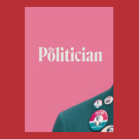 The Politician Poster Humor (1) T-shirt | Artistshot